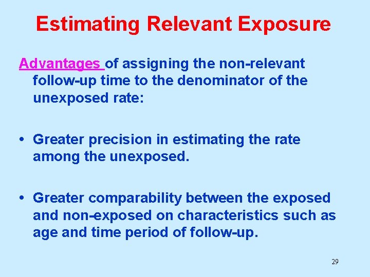 Estimating Relevant Exposure Advantages of assigning the non-relevant follow-up time to the denominator of