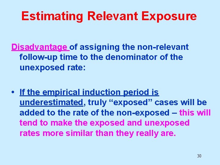 Estimating Relevant Exposure Disadvantage of assigning the non-relevant follow-up time to the denominator of