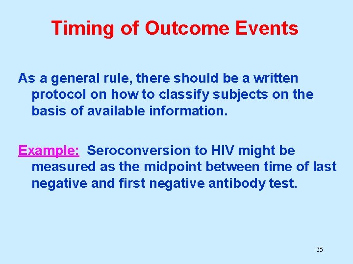 Timing of Outcome Events As a general rule, there should be a written protocol