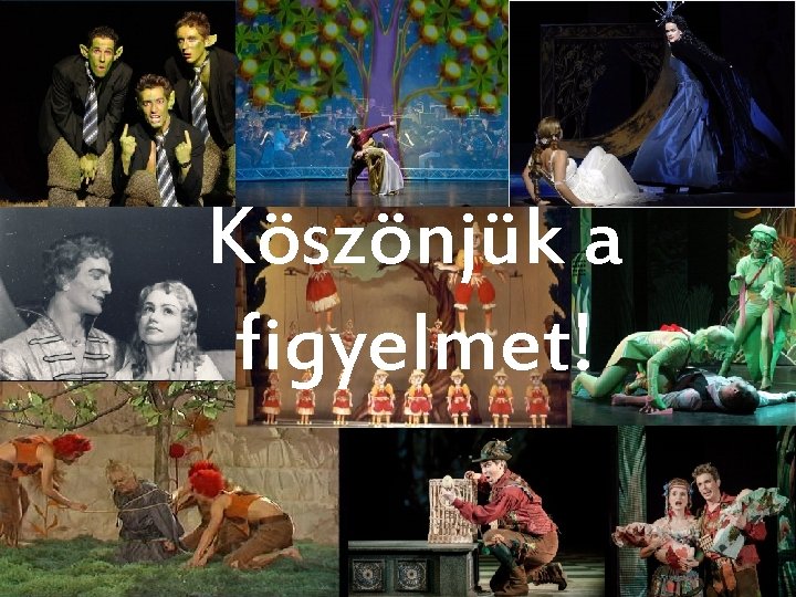 Köszönjük a figyelmet! 