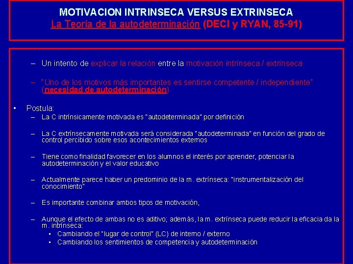 MOTIVACION INTRINSECA VERSUS EXTRINSECA La Teoría de la autodeterminación (DECI y RYAN, 85 -91)