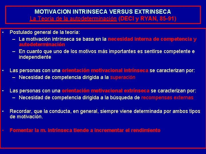 MOTIVACION INTRINSECA VERSUS EXTRINSECA La Teoría de la autodeterminación (DECI y RYAN, 85 -91)