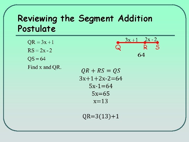 Reviewing the Segment Addition Postulate Q R S 