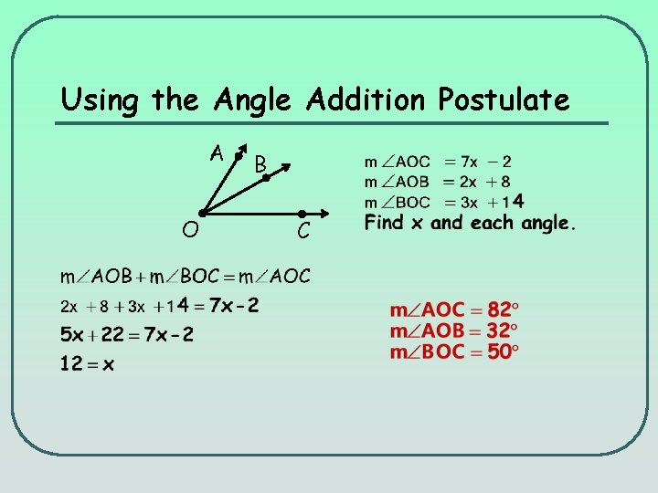 Using the Angle Addition Postulate A O B C 