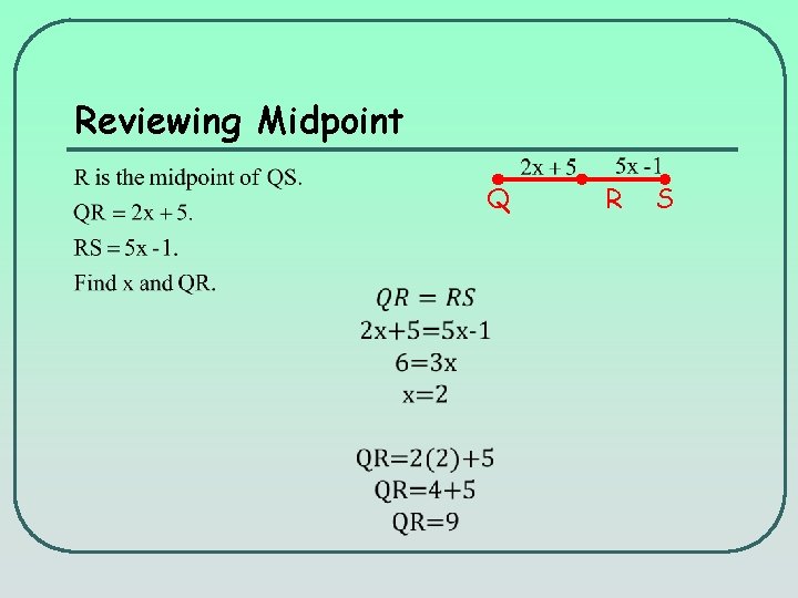 Reviewing Midpoint Q R S 
