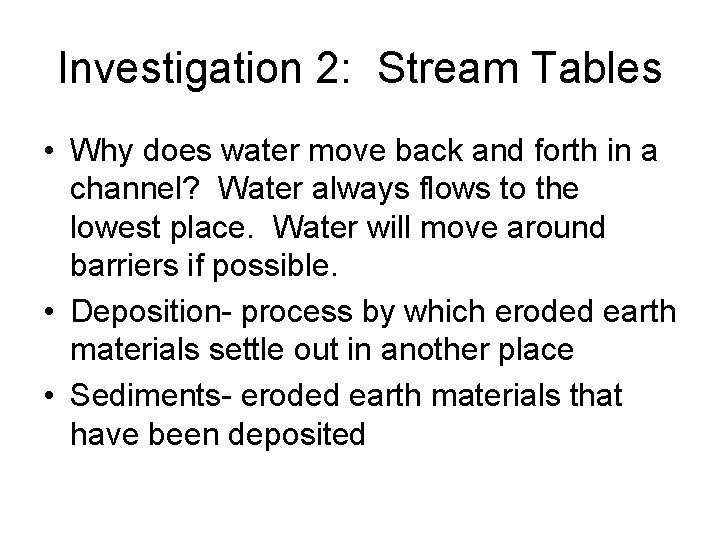 Investigation 2: Stream Tables • Why does water move back and forth in a