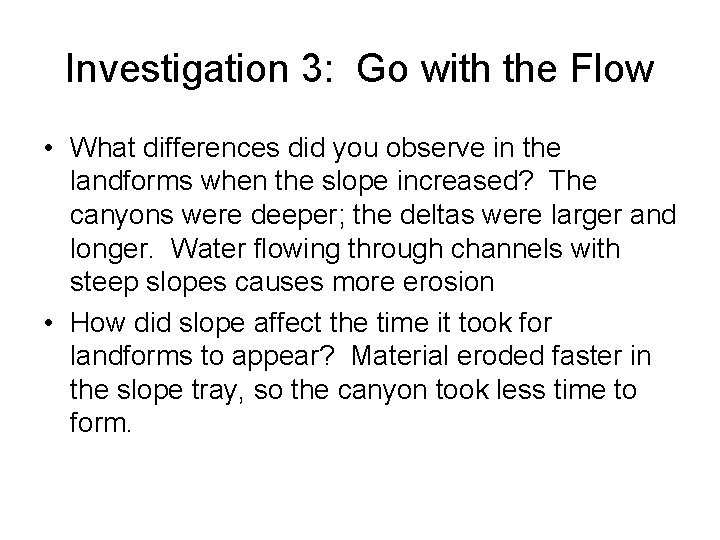 Investigation 3: Go with the Flow • What differences did you observe in the