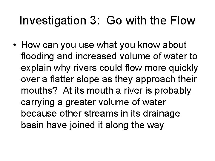 Investigation 3: Go with the Flow • How can you use what you know