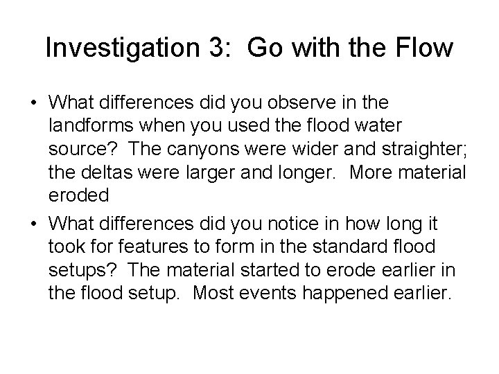 Investigation 3: Go with the Flow • What differences did you observe in the