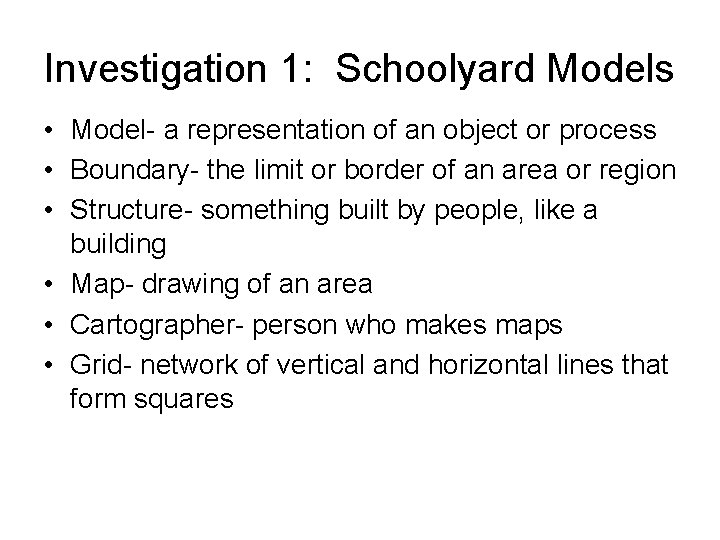 Investigation 1: Schoolyard Models • Model- a representation of an object or process •