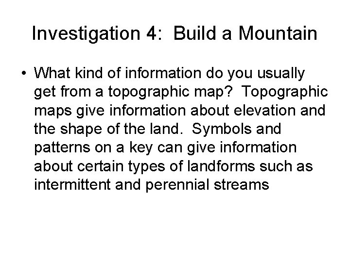 Investigation 4: Build a Mountain • What kind of information do you usually get