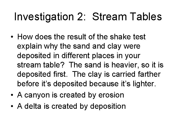 Investigation 2: Stream Tables • How does the result of the shake test explain