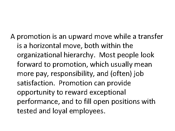 A promotion is an upward move while a transfer is a horizontal move, both