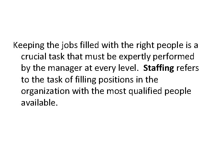 Keeping the jobs filled with the right people is a crucial task that must