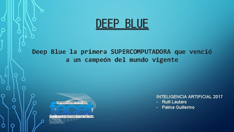 DEEP BLUE Deep Blue la primera SUPERCOMPUTADORA que venció a un campeón del mundo