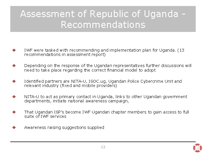 Assessment of Republic of Uganda Recommendations v IWF were tasked with recommending and implementation
