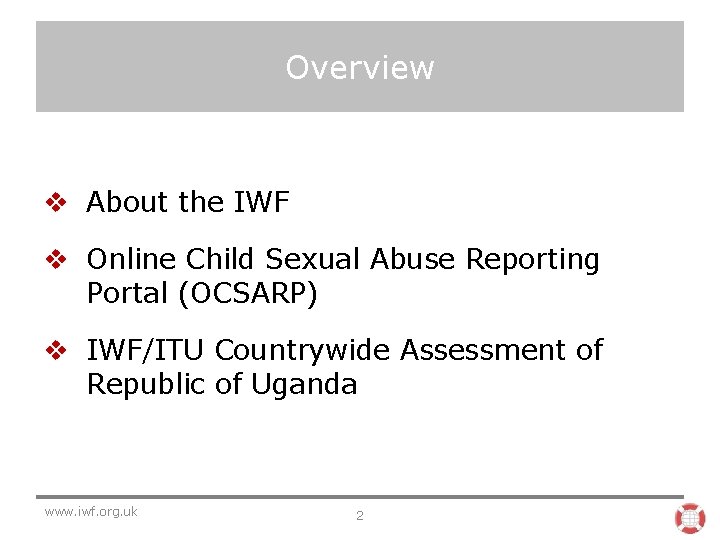 Overview v About the IWF v Online Child Sexual Abuse Reporting Portal (OCSARP) v