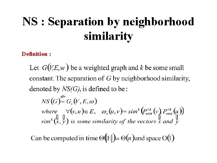 NS : Separation by neighborhood similarity Definition : 