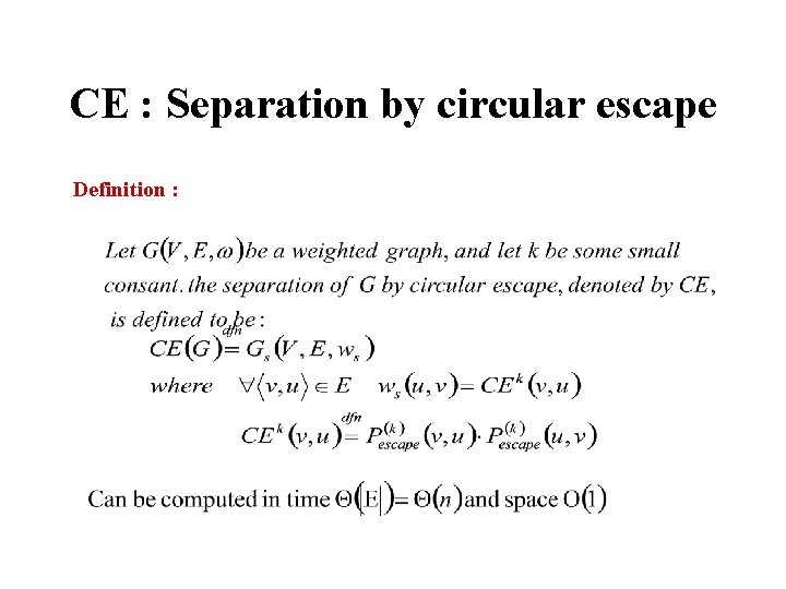 CE : Separation by circular escape Definition : 