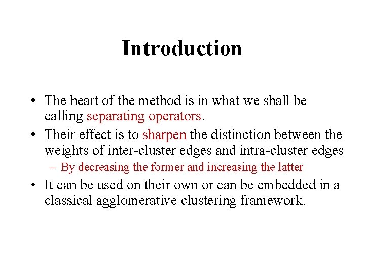 Introduction • The heart of the method is in what we shall be calling