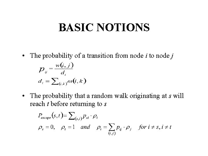 BASIC NOTIONS • The probability of a transition from node i to node j