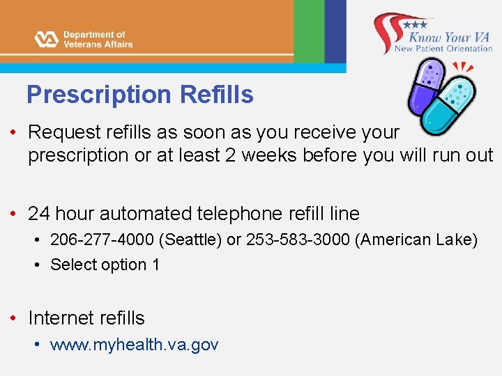 Prescription Refills • Request refills as soon as you receive your prescription or at