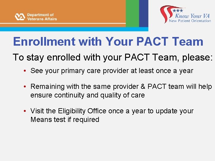 Enrollment with Your PACT Team To stay enrolled with your PACT Team, please: •