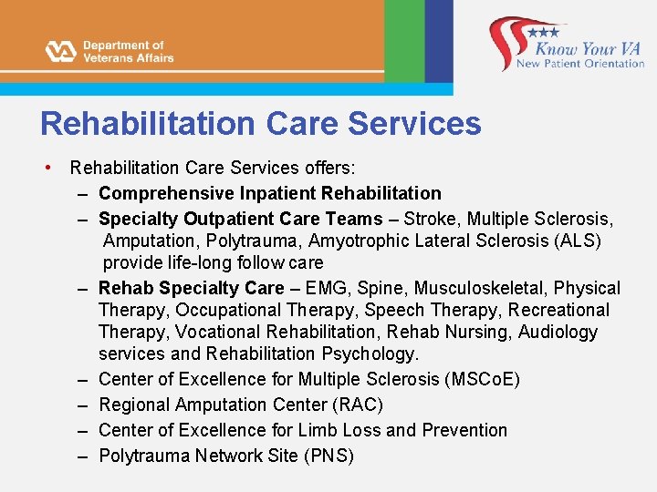 Rehabilitation Care Services • Rehabilitation Care Services offers: – Comprehensive Inpatient Rehabilitation – Specialty