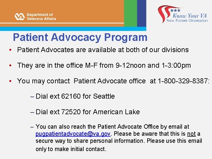 Patient Advocacy Program • Patient Advocates are available at both of our divisions •