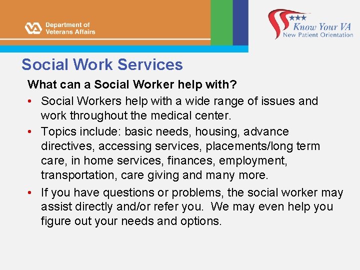 Social Work Services What can a Social Worker help with? • Social Workers help