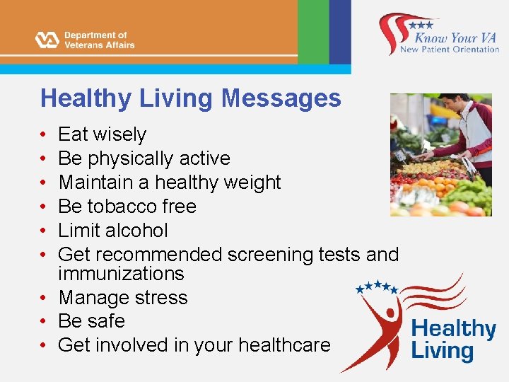 Healthy Living Messages • • • Eat wisely Be physically active Maintain a healthy