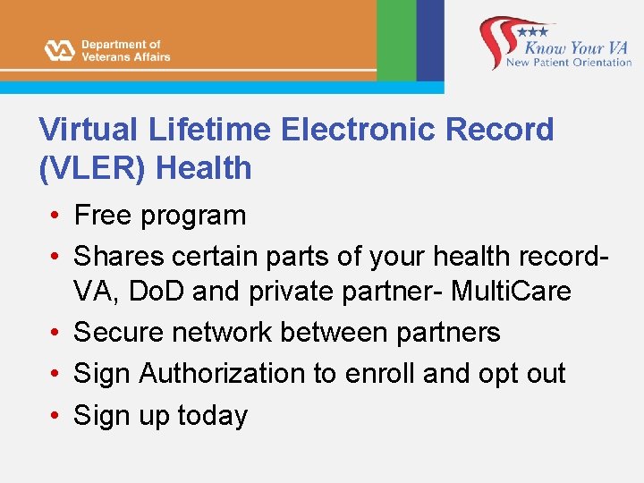 Virtual Lifetime Electronic Record (VLER) Health • Free program • Shares certain parts of