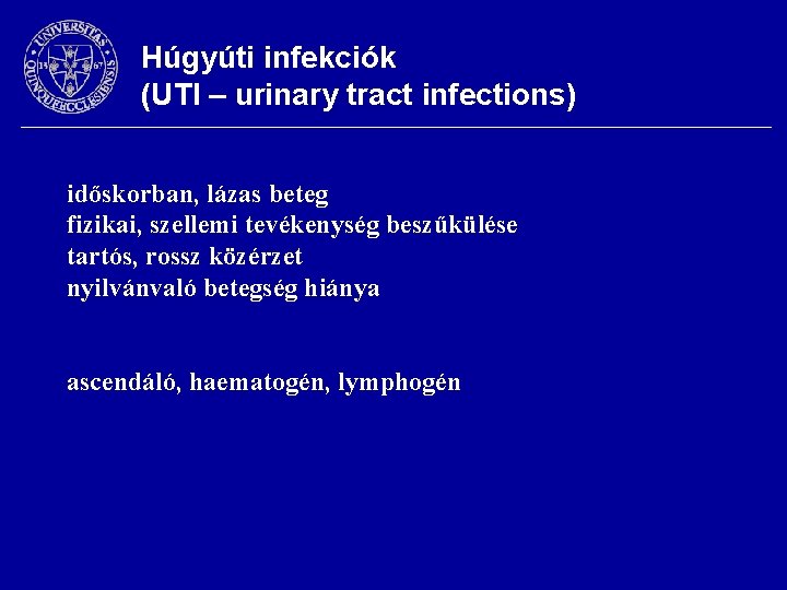 Húgyúti infekciók (UTI – urinary tract infections) időskorban, lázas beteg fizikai, szellemi tevékenység beszűkülése