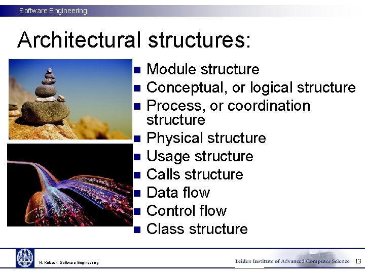 Software Engineering Architectural structures: n n n n n N. Kokash, Software Engineering Module