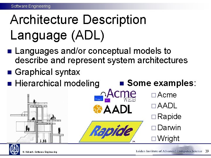 Software Engineering Architecture Description Language (ADL) n n n Languages and/or conceptual models to