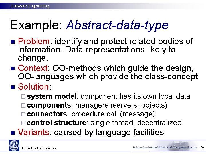 Software Engineering Example: Abstract-data-type n n n Problem: identify and protect related bodies of