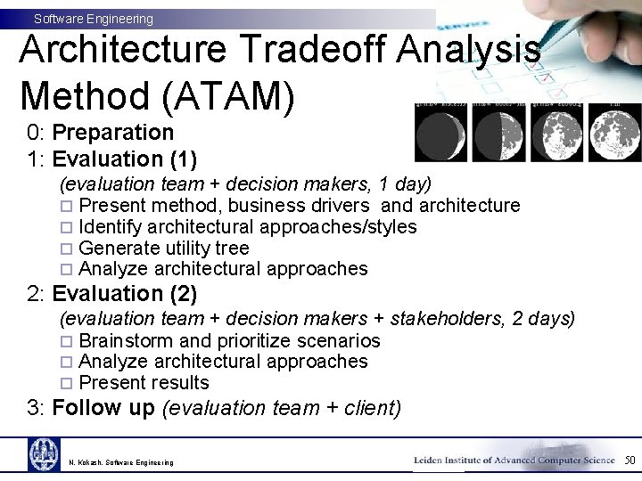 Software Engineering Architecture Tradeoff Analysis Method (ATAM) 0: Preparation 1: Evaluation (1) (evaluation team