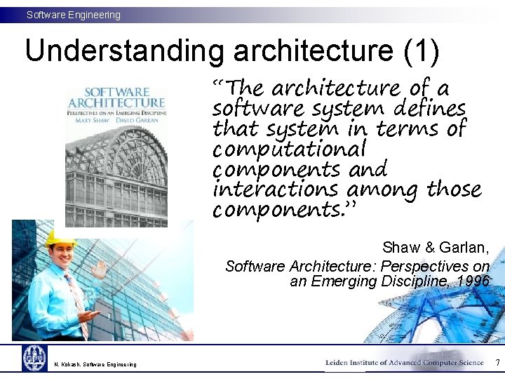 Software Engineering Understanding architecture (1) “The architecture of a software system defines that system