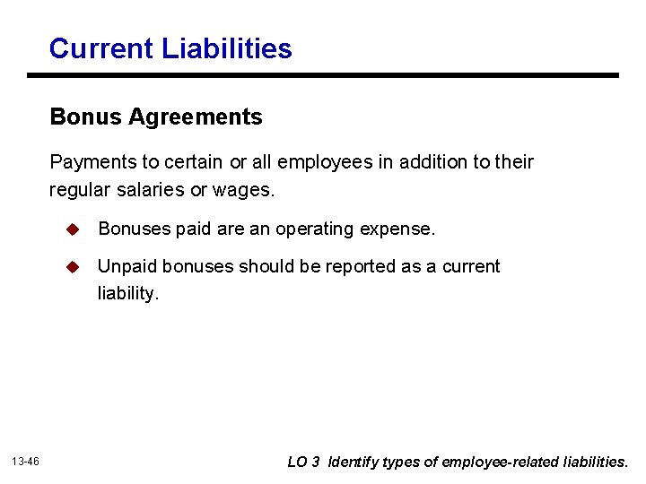 Current Liabilities Bonus Agreements Payments to certain or all employees in addition to their