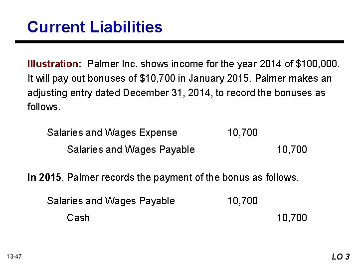 Current Liabilities Illustration: Palmer Inc. shows income for the year 2014 of $100, 000.
