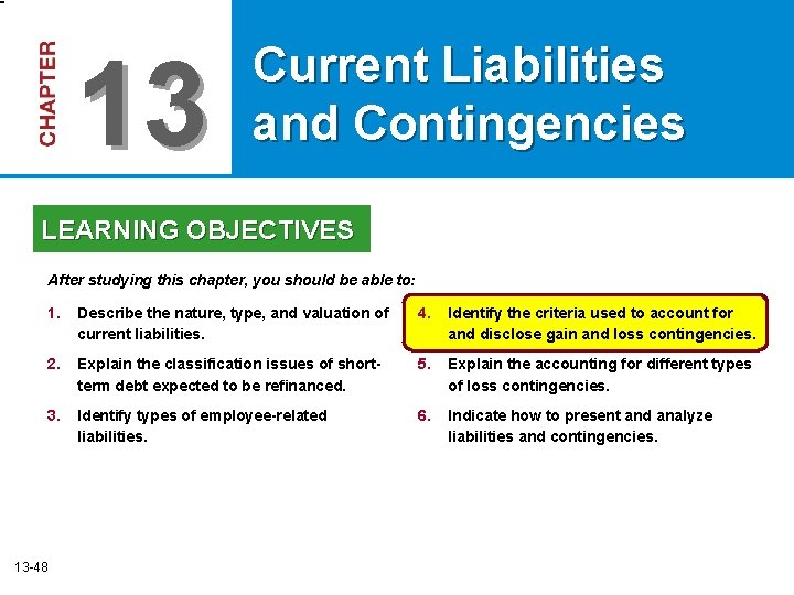 13 Current Liabilities and Contingencies LEARNING OBJECTIVES After studying this chapter, you should be