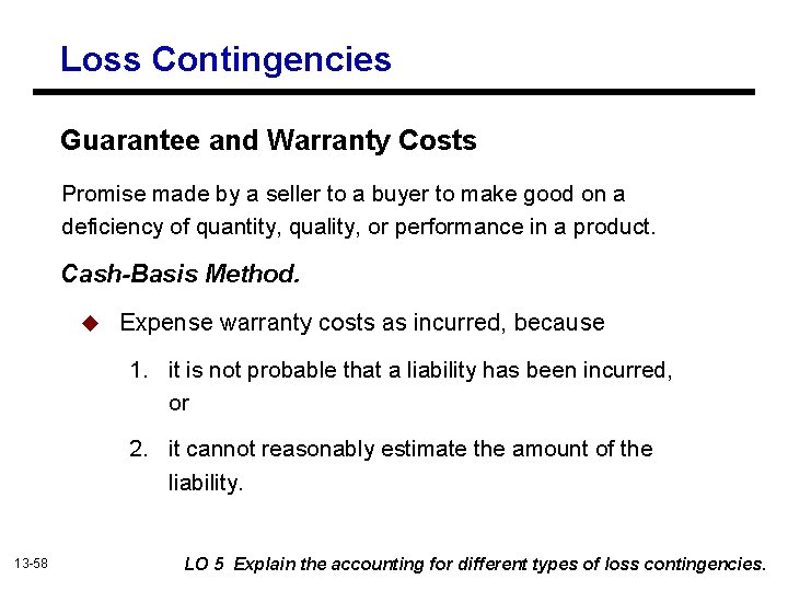 Loss Contingencies Guarantee and Warranty Costs Promise made by a seller to a buyer