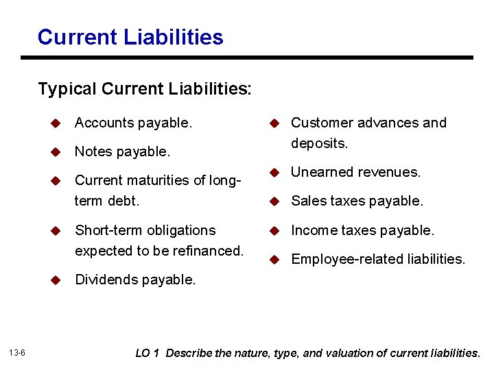Current Liabilities Typical Current Liabilities: u Accounts payable. u Notes payable. u u u
