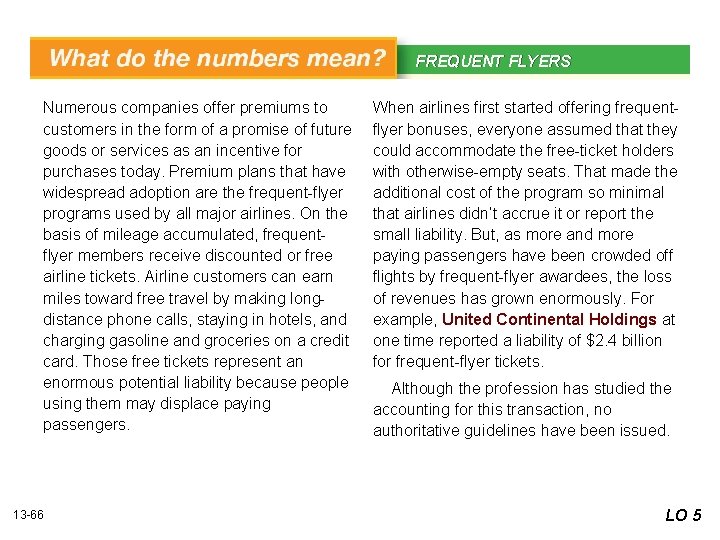 FREQUENT FLYERS WHAT’S YOUR PRINCIPLE Numerous companies offer premiums to customers in the form