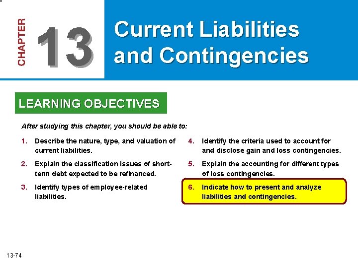 13 Current Liabilities and Contingencies LEARNING OBJECTIVES After studying this chapter, you should be