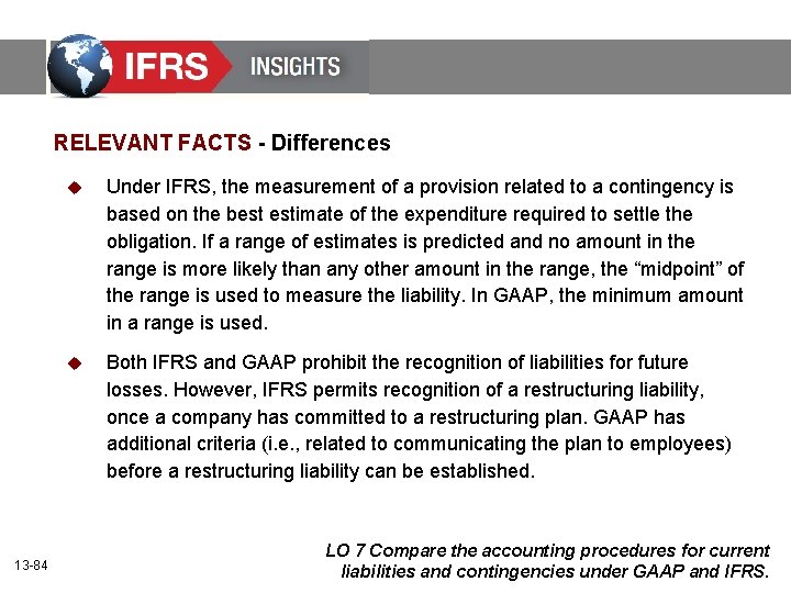 RELEVANT FACTS - Differences 13 -84 u Under IFRS, the measurement of a provision