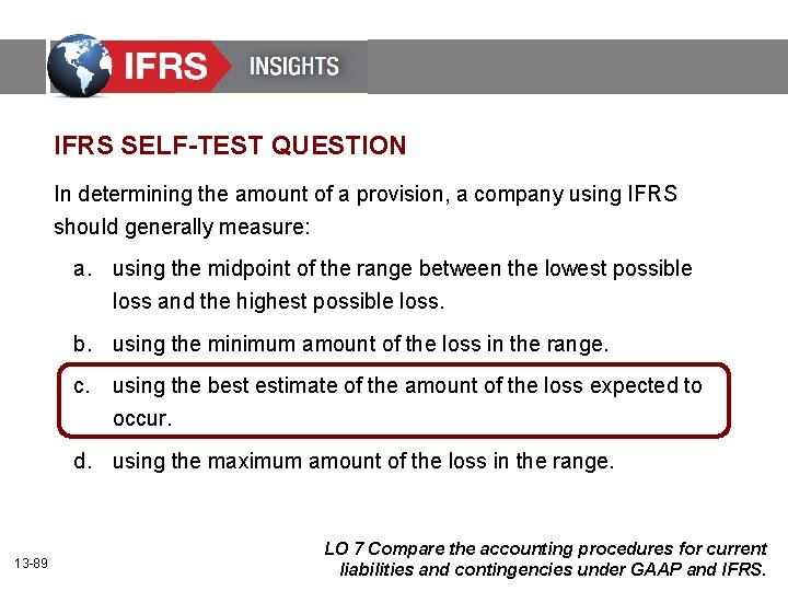 IFRS SELF-TEST QUESTION In determining the amount of a provision, a company using IFRS