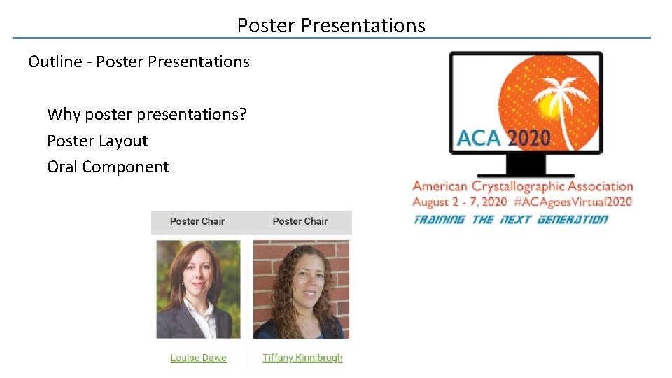 Poster Presentations Outline - Poster Presentations Why poster presentations? Poster Layout Oral Component 