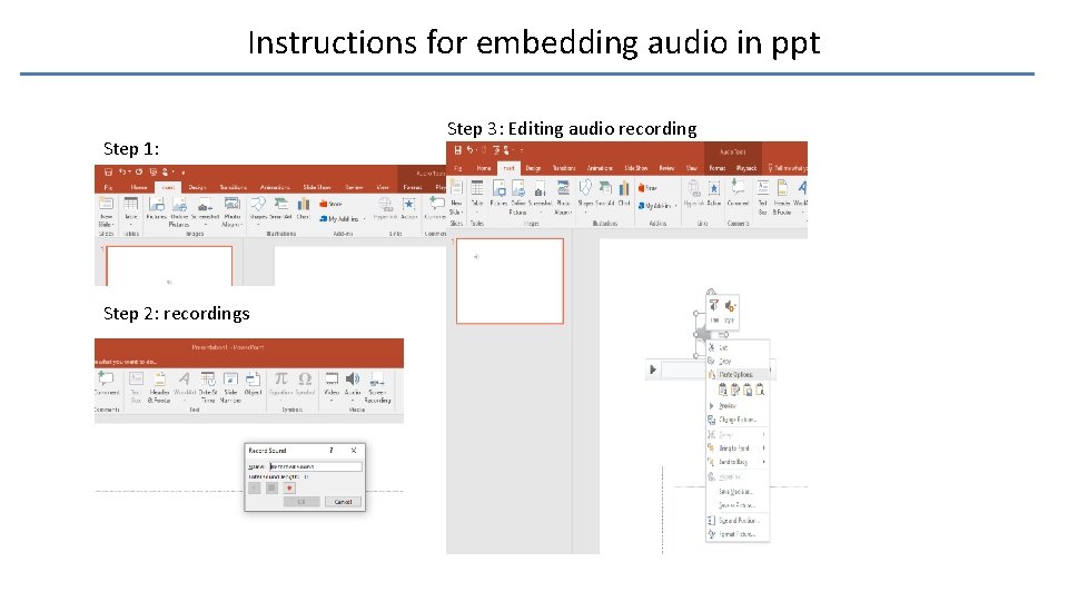 Instructions for embedding audio in ppt Step 1: Step 2: recordings Step 3: Editing