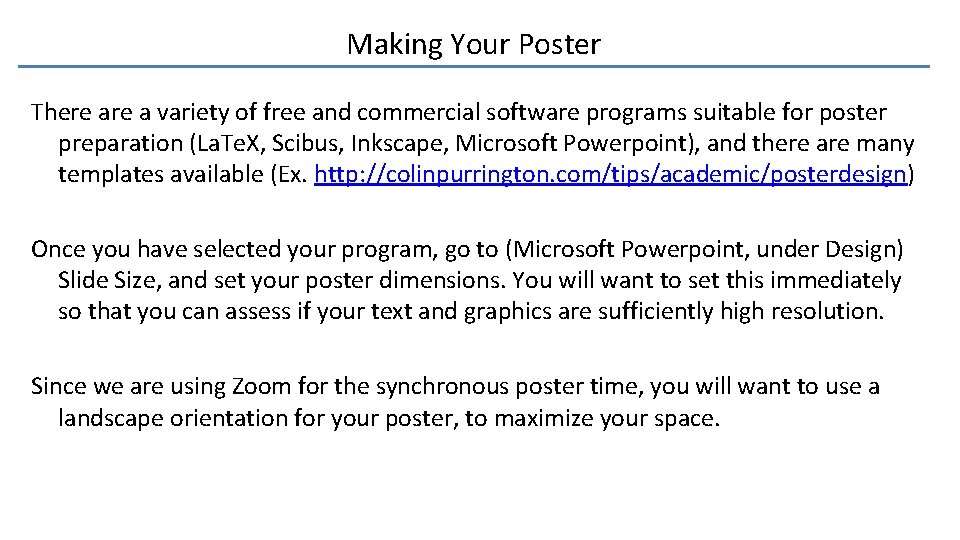 Making Your Poster There a variety of free and commercial software programs suitable for